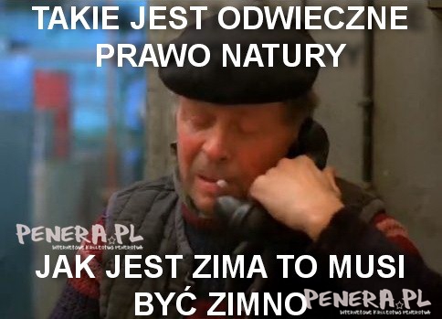 Takie jest odwieczne prawo natury