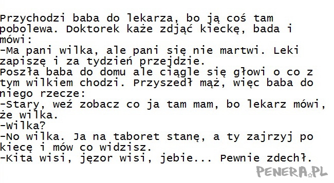 Kawał - przychodzi baba do lekarza....