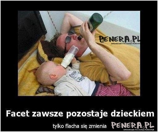 Facet zawsze pozostaje dzieckiem