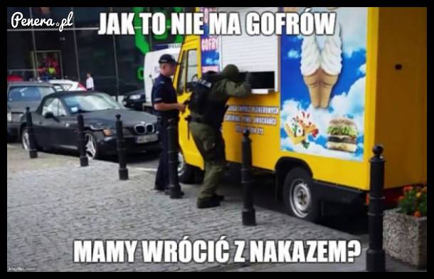 Jak to nie ma gofrów?