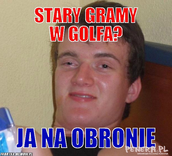 Stary gramy w golfa?