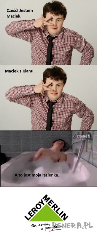 Cześć jestem Maciek...Maciek z Klanu