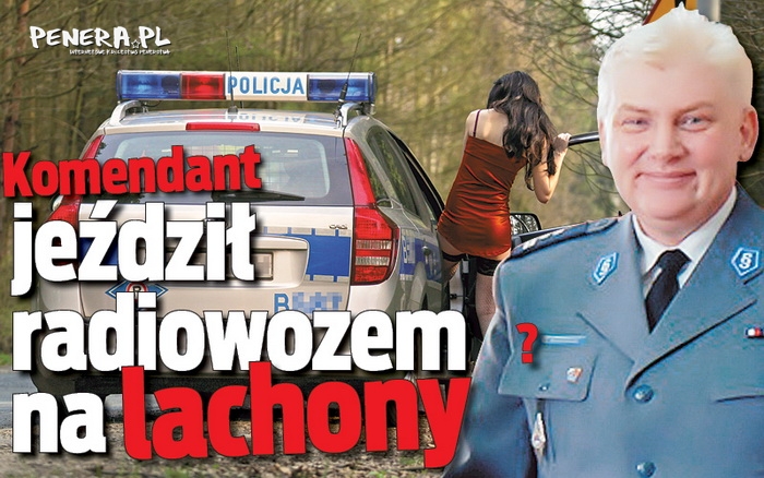 Komendant jeździł na lachony?