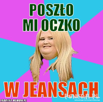 Poszło mi oczko w