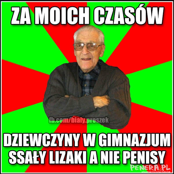 Za moich czasów dziewczyny w gimnazjum ssały