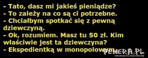 Kawał - Tato dasz mi jakieś pieniądze?