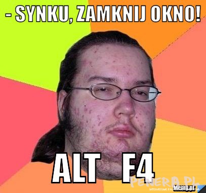 Synku zamknij okno