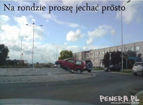 Na rondzie jechać prosto