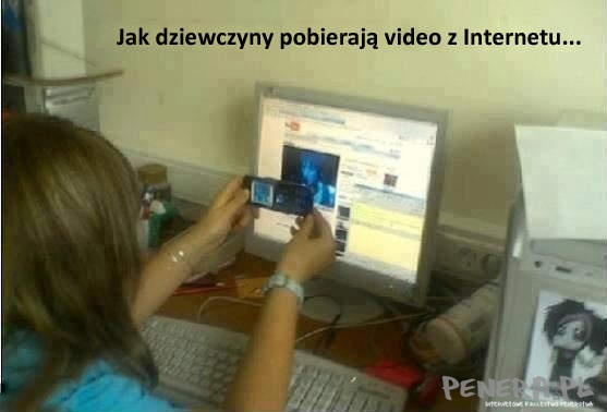 Jak dziewczyny ściągają filmy z internetu...