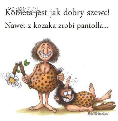 Kobieta jest jak dobry szewc