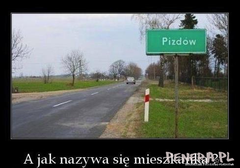 Pizdów - A jak nazywa się mieszkanka?