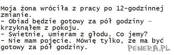 Kawał - Obiad będzie gotowy za pół godziny