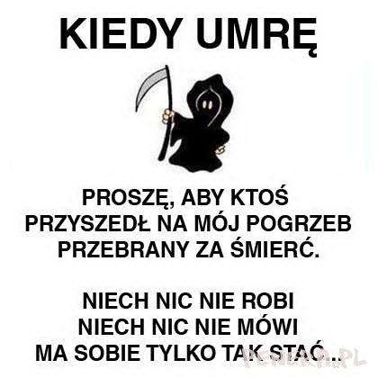 Ostatnie życzenie - kiedy umrę