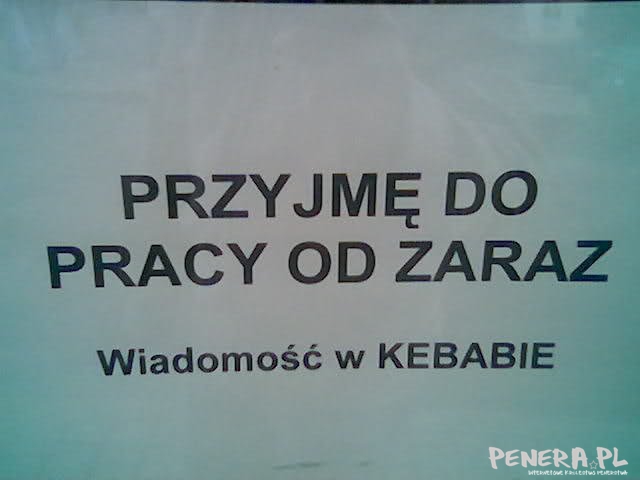 Praca od zaraz - wiadomość w KEBABIE