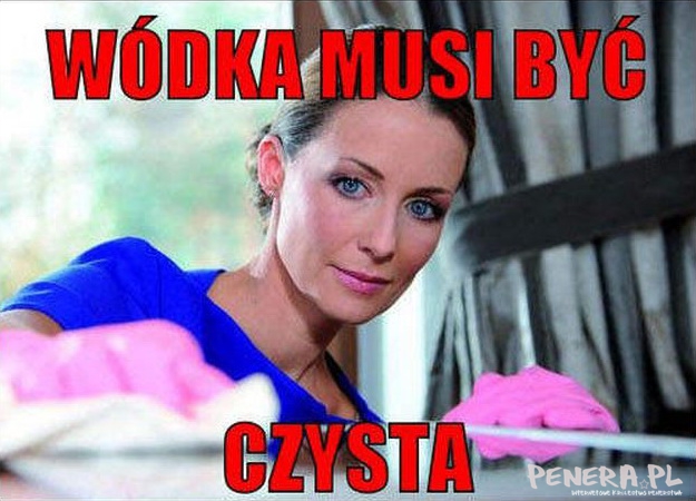 Wódka musi być...