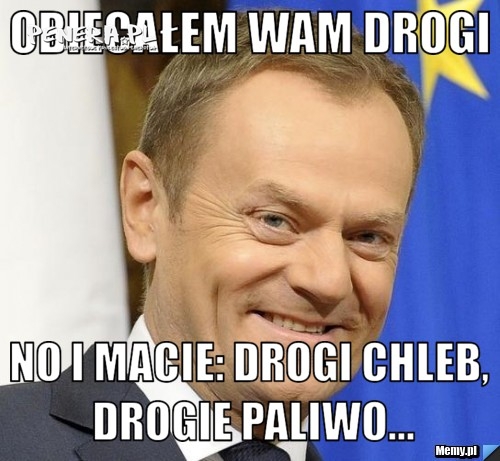 Obiecał nam drogi