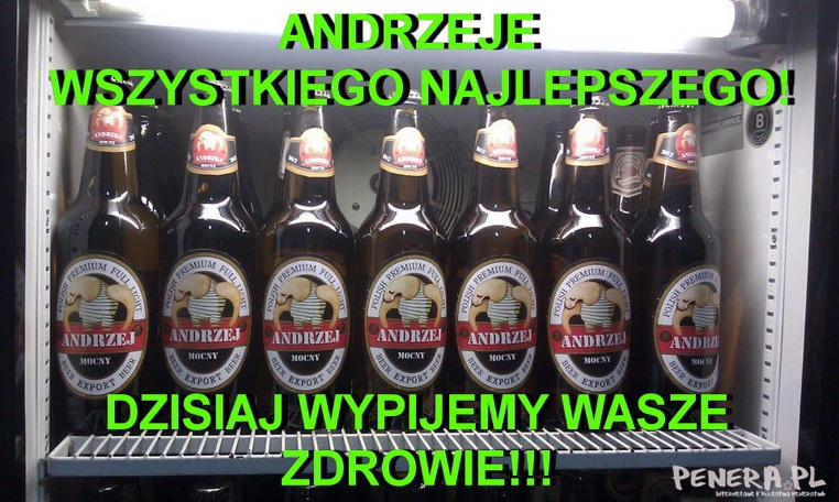 ANDRZEJE - WSZYSTKIEGO NAJLEPSZEGO WASZE ZDROWIE