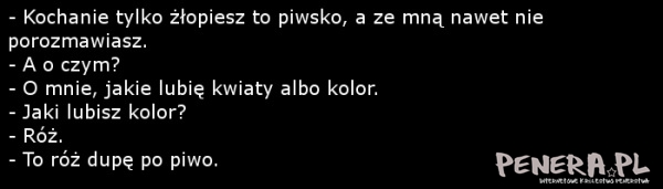 Kawał - Kochanie tylko żłopiesz to piwsko