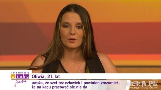 Oliwia - uważa że szef też człowiek