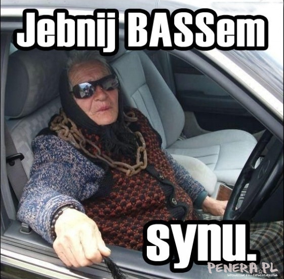 Jebnij bassem synu