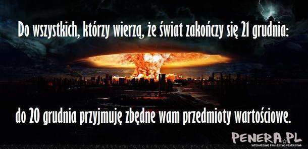 Apel do wszystkich którzy wierzą w koniec świata