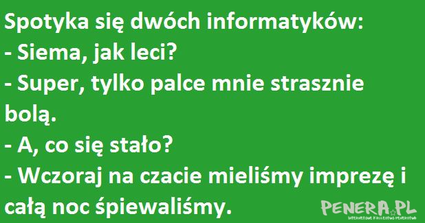 Kawał - Spotyka się dwóch informatyków