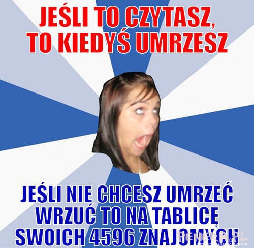 Jeśli to czytasz to kiedyś umrzesz