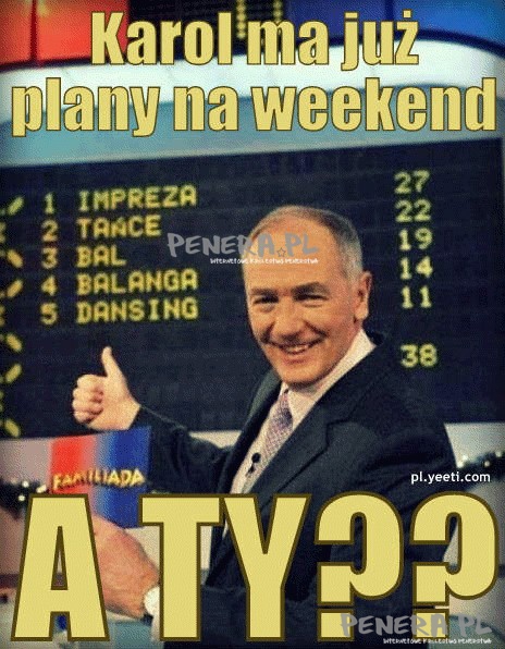 Karol ma już plany na weekend