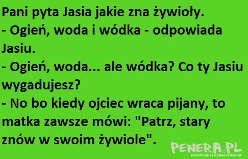 Kawał - Pani pyta Jasia jakie zna żywioły