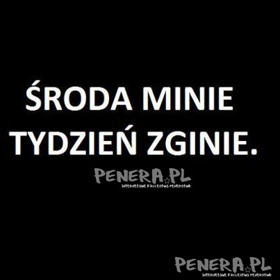 Środa minie tydzień zginie