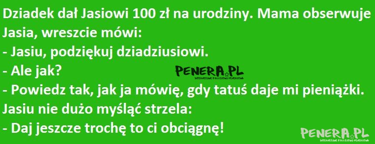 Kawał - Dziadek dał Jasiowi 100 zł na urodziny