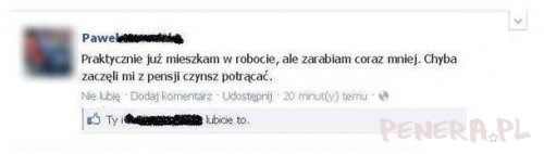 Praktycznie już mieszkam w robocie