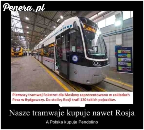 Nasze tramwaje kupuje nawet Rosja