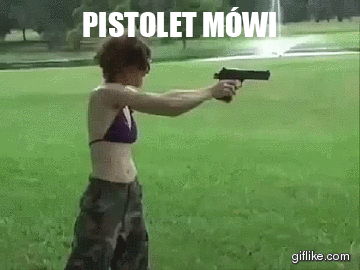 Pistolet mówi prawdę